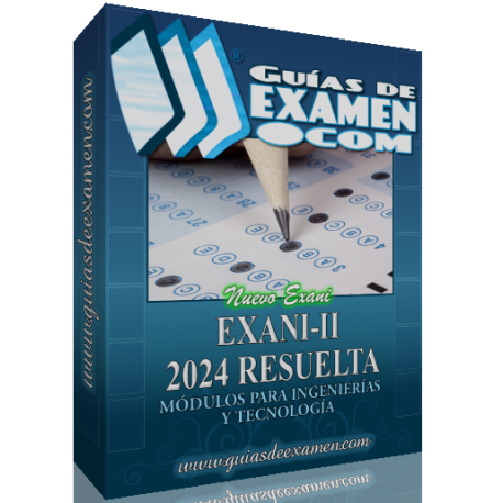 Guía CENEVAL EXANI-II Ingenierías Resuelta